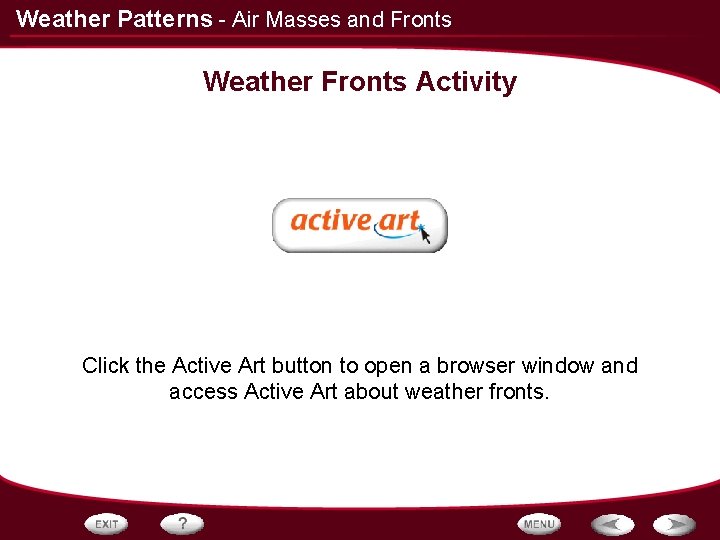 Weather Patterns - Air Masses and Fronts Weather Fronts Activity Click the Active Art