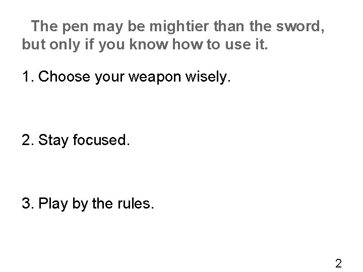 The pen may be mightier than the sword, but only if you know how