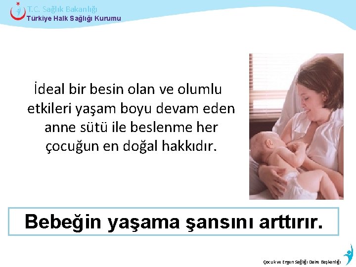 T. C. Sağlık Bakanlığı Türkiye Halk Sağlığı Kurumu İdeal bir besin olan ve olumlu