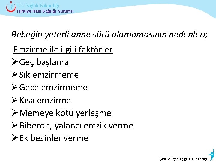 T. C. Sağlık Bakanlığı Türkiye Halk Sağlığı Kurumu Bebeğin yeterli anne sütü alamamasının nedenleri;
