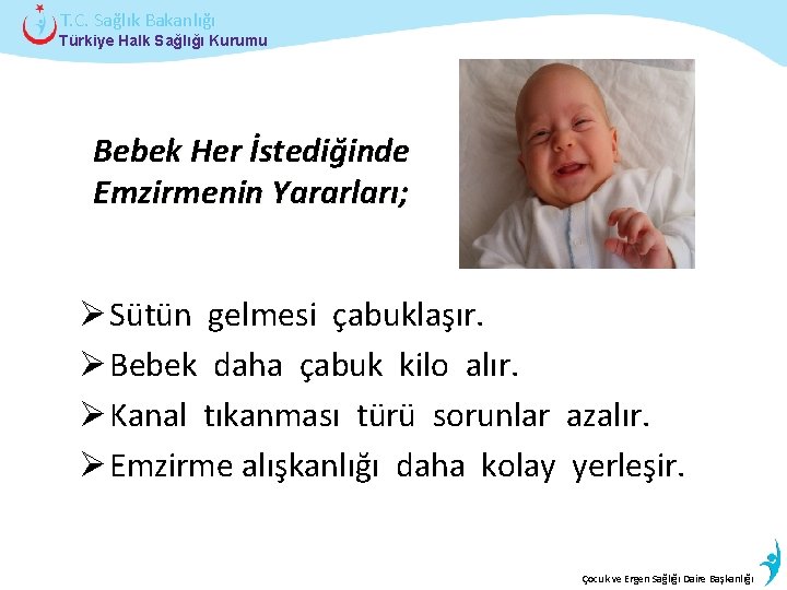 T. C. Sağlık Bakanlığı Türkiye Halk Sağlığı Kurumu Bebek Her İstediğinde Emzirmenin Yararları; Ø