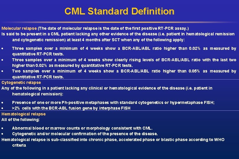 CML Standard Definition Molecular relapse (The date of molecular relapse is the date of