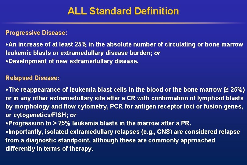 ALL Standard Definition Progressive Disease: An increase of at least 25% in the absolute