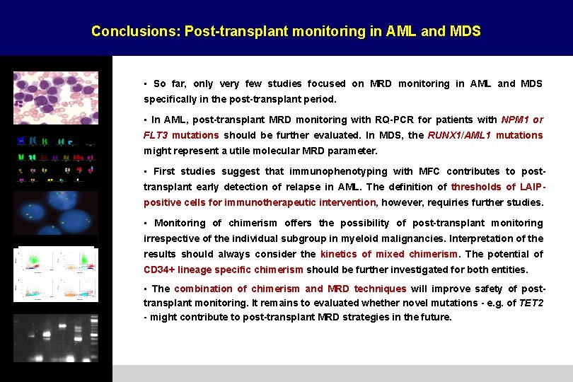 Conclusions: Post-transplant monitoring in AML and MDS • So far, only very few studies