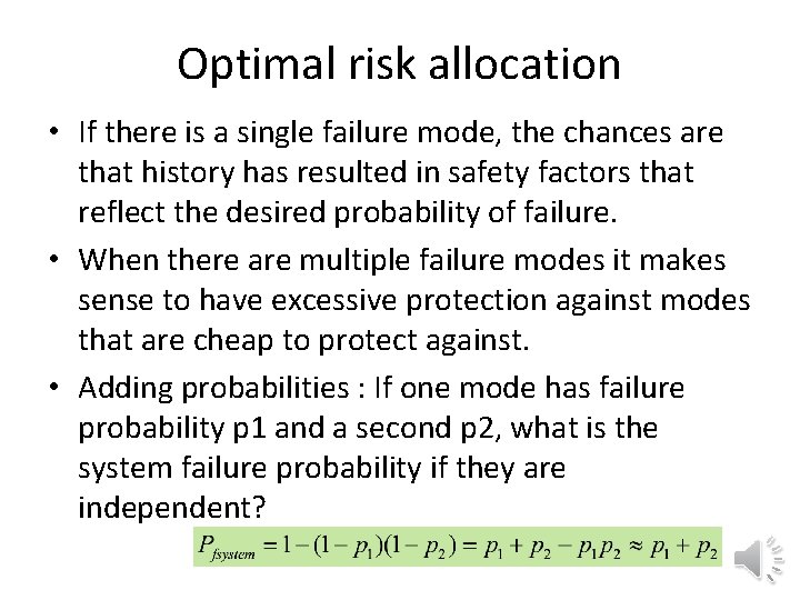 Optimal risk allocation • If there is a single failure mode, the chances are