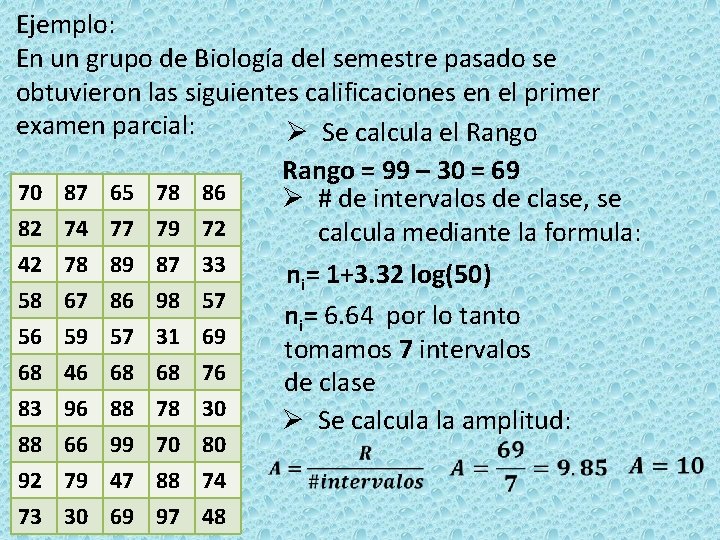 Ejemplo: En un grupo de Biología del semestre pasado se obtuvieron las siguientes calificaciones