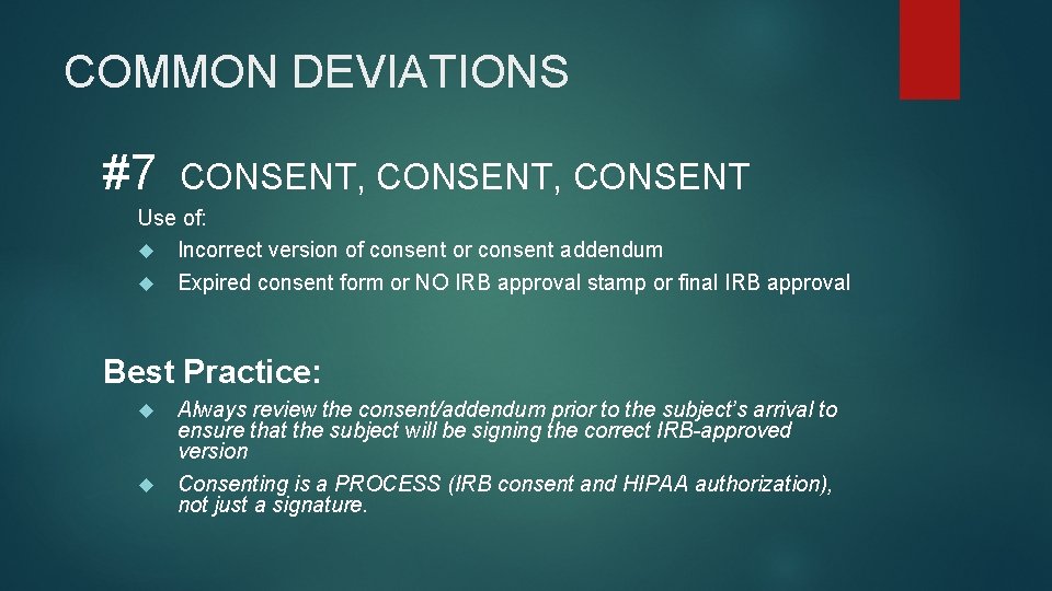 COMMON DEVIATIONS #7 CONSENT, CONSENT Use of: Incorrect version of consent or consent addendum