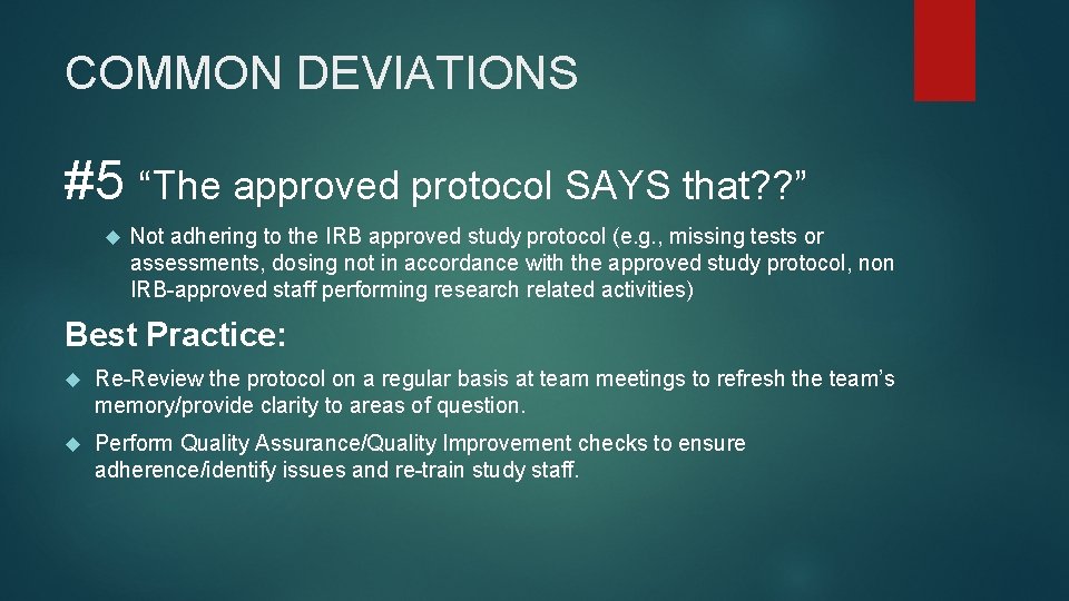 COMMON DEVIATIONS #5 “The approved protocol SAYS that? ? ” Not adhering to the