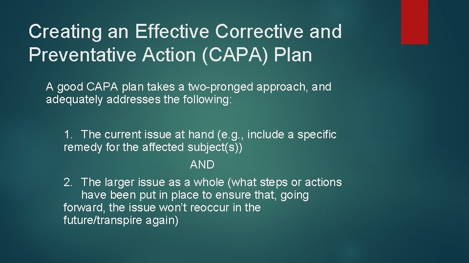 Creating an Effective Corrective and Preventative Action (CAPA) Plan A good CAPA plan takes