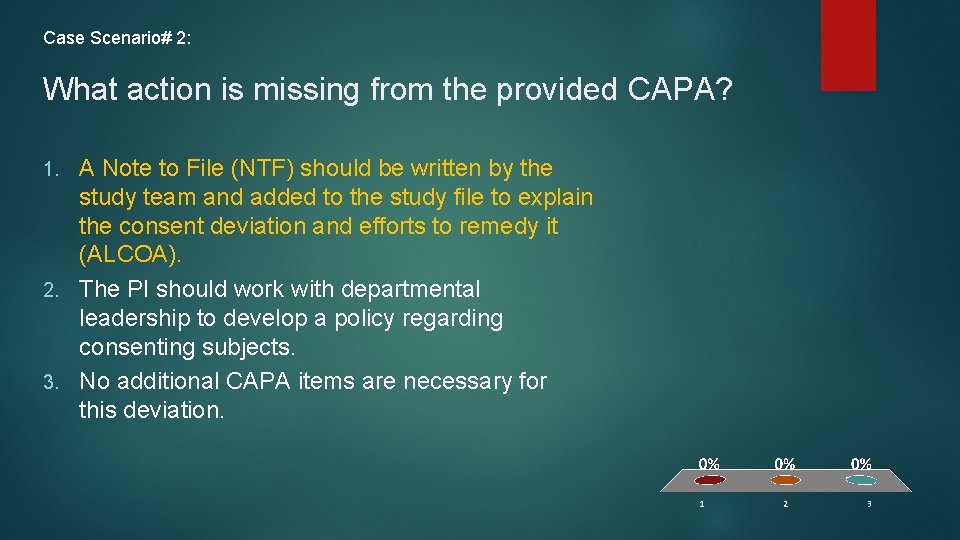 Case Scenario# 2: What action is missing from the provided CAPA? A Note to