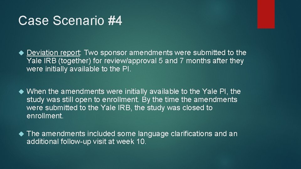 Case Scenario #4 Deviation report: Two sponsor amendments were submitted to the Yale IRB