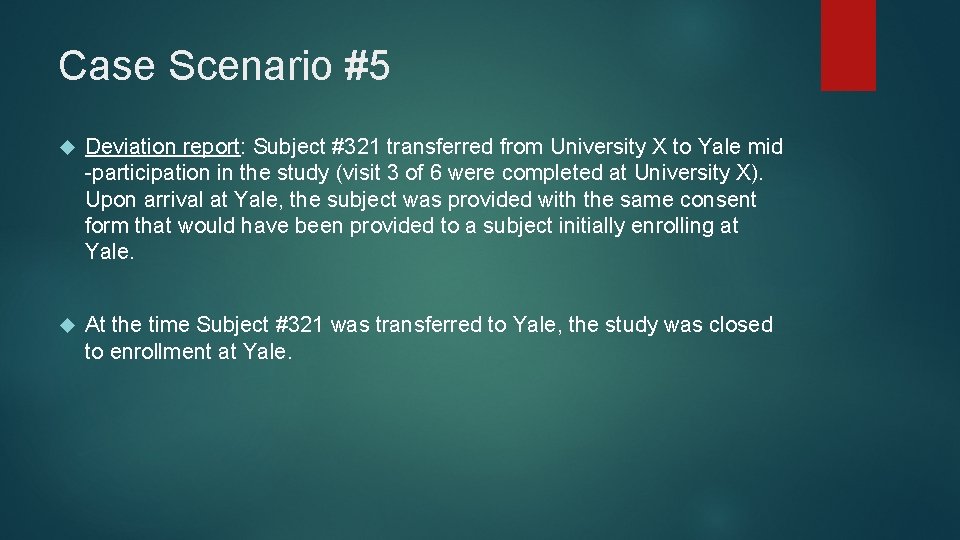 Case Scenario #5 Deviation report: Subject #321 transferred from University X to Yale mid