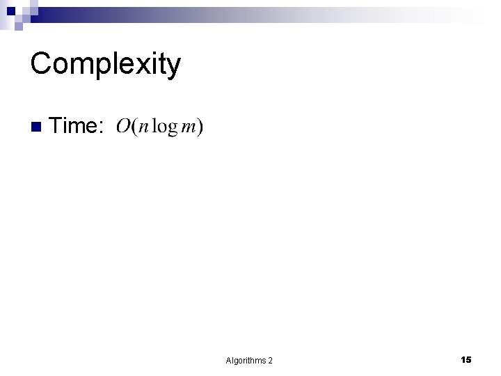 Complexity n Time: Algorithms 2 15 