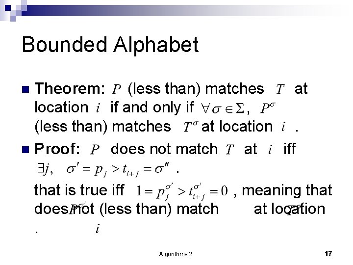 Bounded Alphabet Theorem: (less than) matches at location if and only if , (less