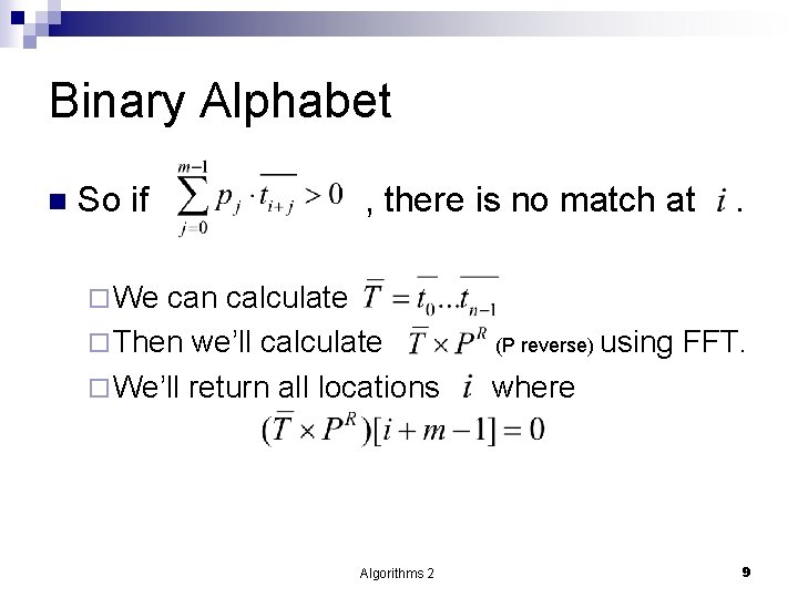 Binary Alphabet n So if , there is no match at can calculate ¨