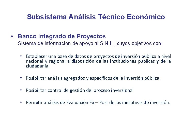 Subsistema Análisis Técnico Económico • Banco Integrado de Proyectos Sistema de información de apoyo