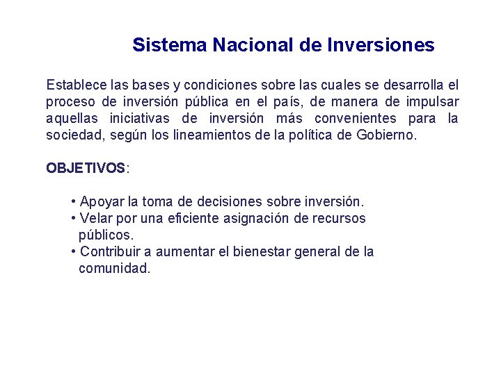 Sistema Nacional de Inversiones Establece las bases y condiciones sobre las cuales se desarrolla