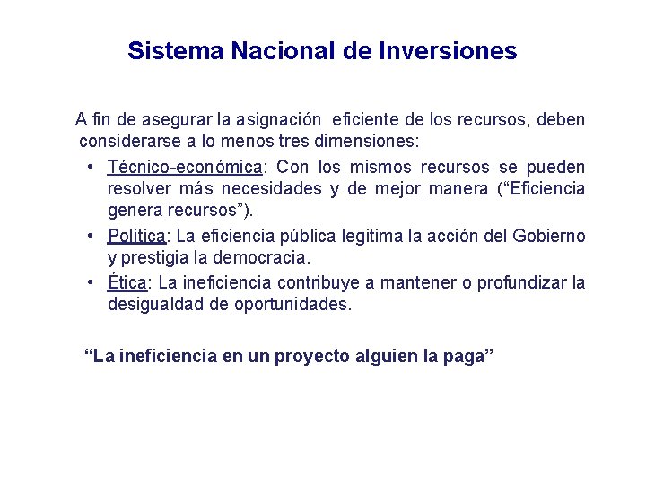 Sistema Nacional de Inversiones A fin de asegurar la asignación eficiente de los recursos,