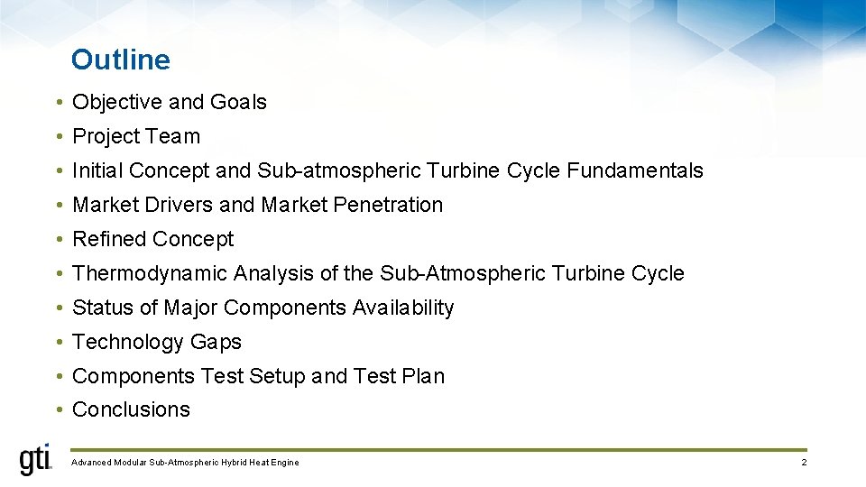 Outline • Objective and Goals • Project Team • Initial Concept and Sub-atmospheric Turbine