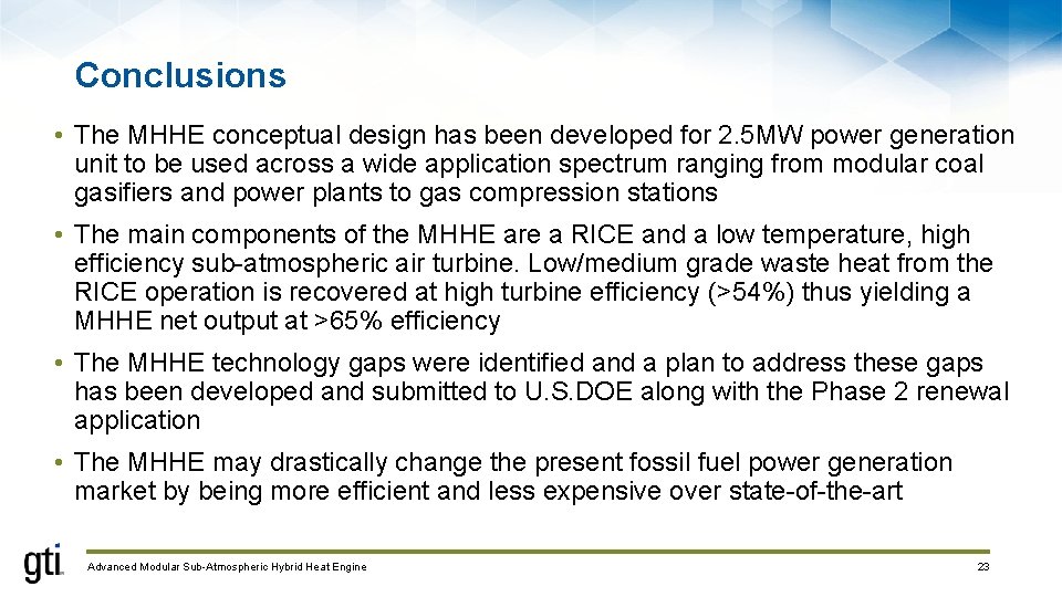 Conclusions • The MHHE conceptual design has been developed for 2. 5 MW power