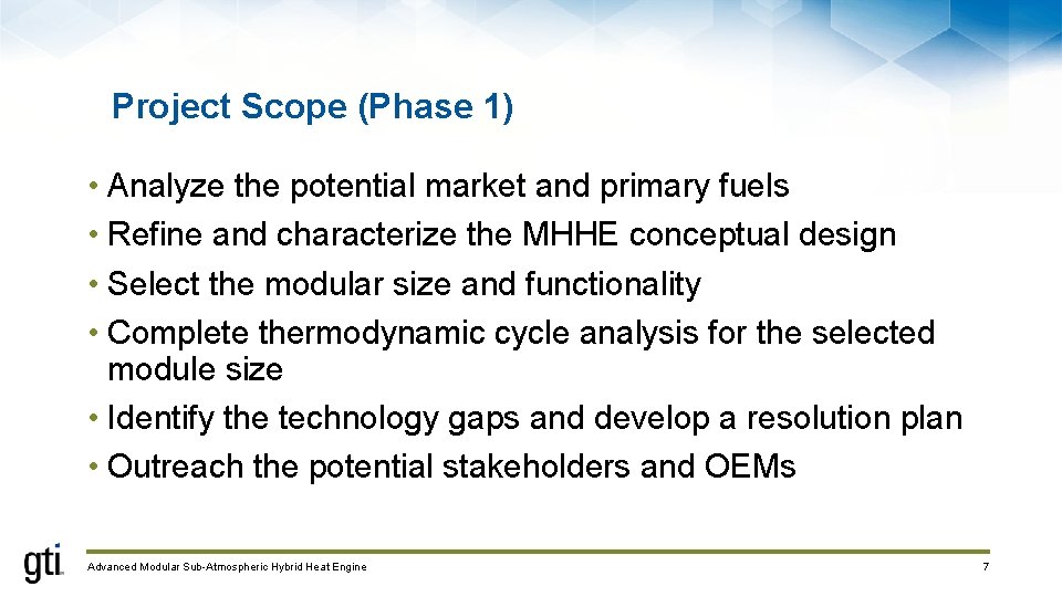 Project Scope (Phase 1) • Analyze the potential market and primary fuels • Refine