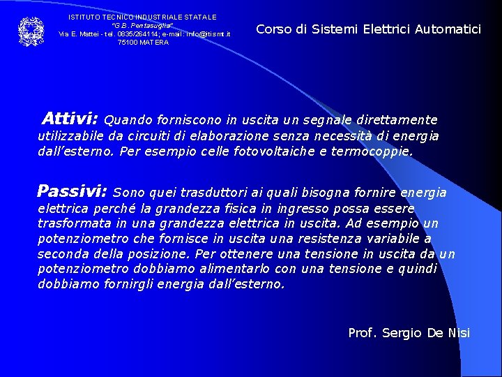 ISTITUTO TECNICO INDUSTRIALE STATALE “G. B. Pentasuglia” Via E. Mattei - tel. 0835/264114; e-mail: