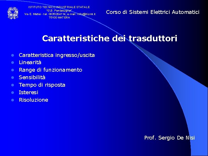 ISTITUTO TECNICO INDUSTRIALE STATALE “G. B. Pentasuglia” Via E. Mattei - tel. 0835/264114; e-mail: