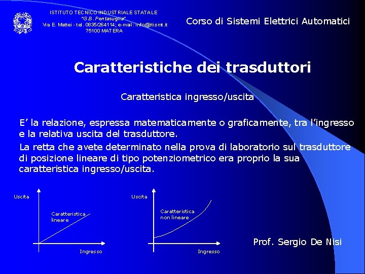 ISTITUTO TECNICO INDUSTRIALE STATALE “G. B. Pentasuglia” Via E. Mattei - tel. 0835/264114; e-mail: