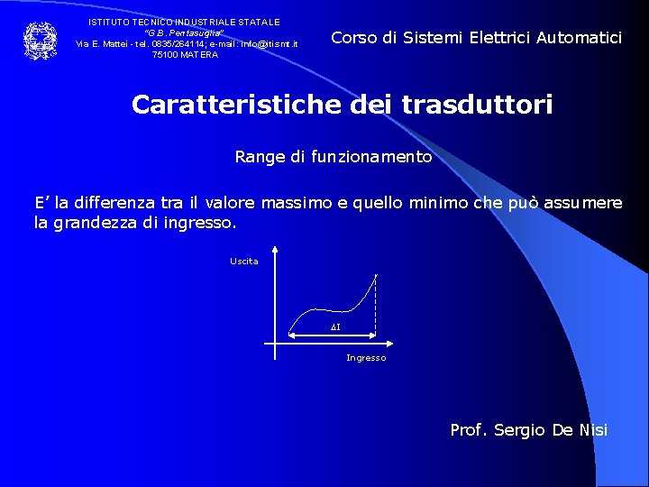 ISTITUTO TECNICO INDUSTRIALE STATALE “G. B. Pentasuglia” Via E. Mattei - tel. 0835/264114; e-mail: