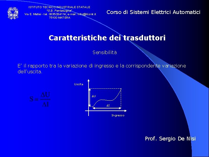 ISTITUTO TECNICO INDUSTRIALE STATALE “G. B. Pentasuglia” Via E. Mattei - tel. 0835/264114; e-mail: