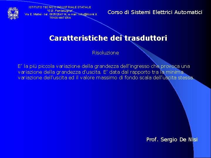 ISTITUTO TECNICO INDUSTRIALE STATALE “G. B. Pentasuglia” Via E. Mattei - tel. 0835/264114; e-mail: