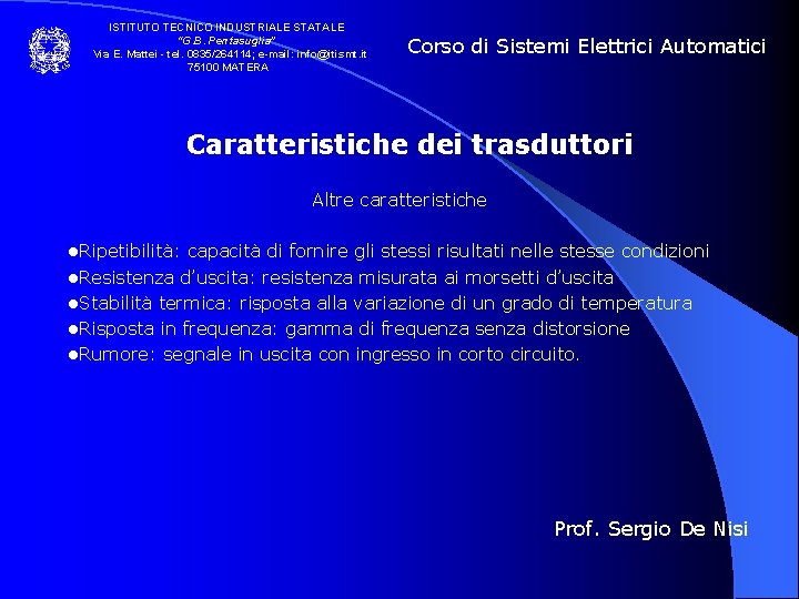 ISTITUTO TECNICO INDUSTRIALE STATALE “G. B. Pentasuglia” Via E. Mattei - tel. 0835/264114; e-mail: