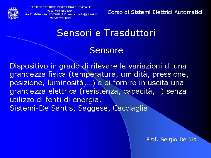 ISTITUTO TECNICO INDUSTRIALE STATALE “G. B. Pentasuglia” Via E. Mattei - tel. 0835/264114; e-mail: