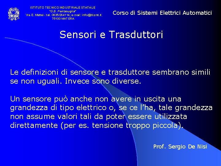 ISTITUTO TECNICO INDUSTRIALE STATALE “G. B. Pentasuglia” Via E. Mattei - tel. 0835/264114; e-mail: