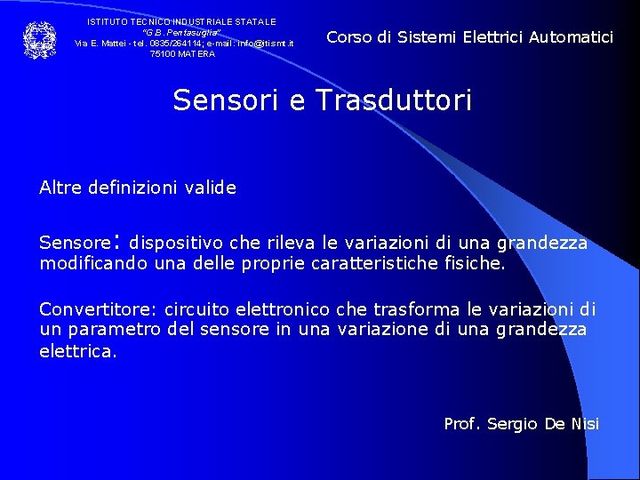 ISTITUTO TECNICO INDUSTRIALE STATALE “G. B. Pentasuglia” Via E. Mattei - tel. 0835/264114; e-mail: