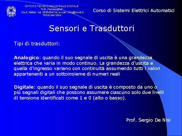 ISTITUTO TECNICO INDUSTRIALE STATALE “G. B. Pentasuglia” Via E. Mattei - tel. 0835/264114; e-mail: