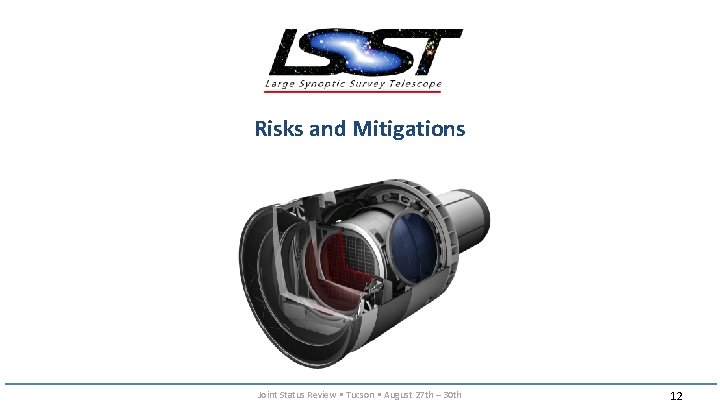 Risks and Mitigations Joint Status Review • Tucson • August 27 th – 30