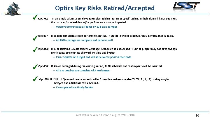 Optics Key Risks Retired/Accepted Opti-021: IF the single witness sample vendor selected does not