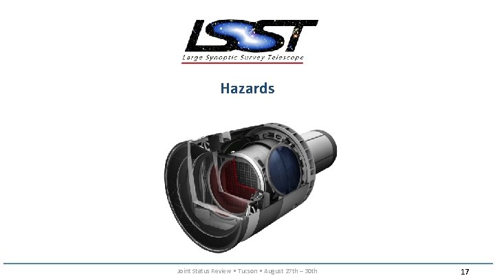 Hazards Joint Status Review • Tucson • August 27 th – 30 th 17