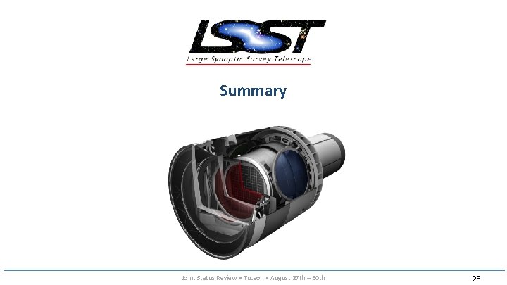 Summary Joint Status Review • Tucson • August 27 th – 30 th 28