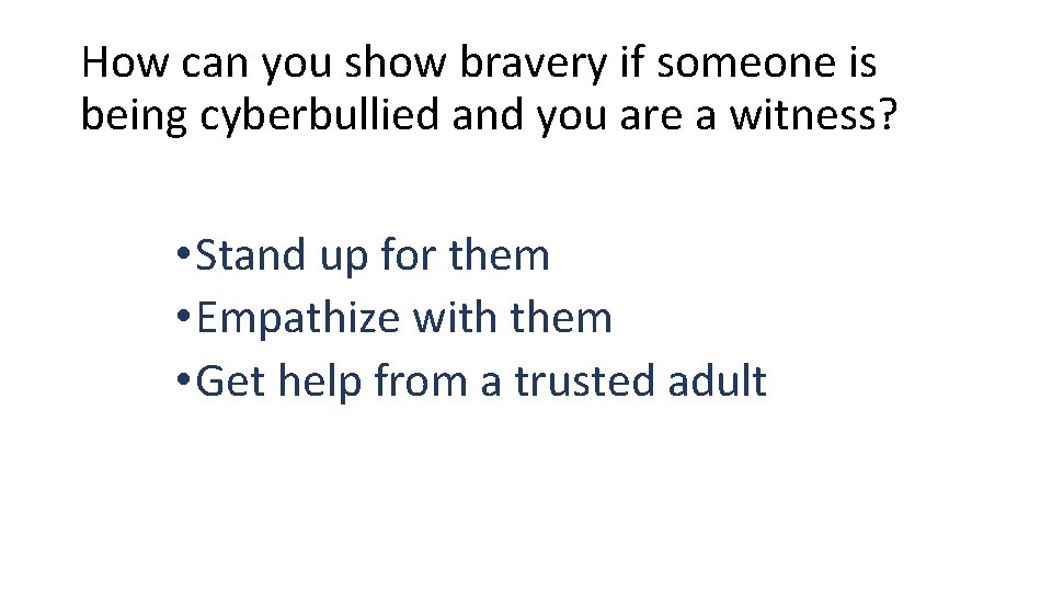 How can you show bravery if someone is being cyberbullied and you are a