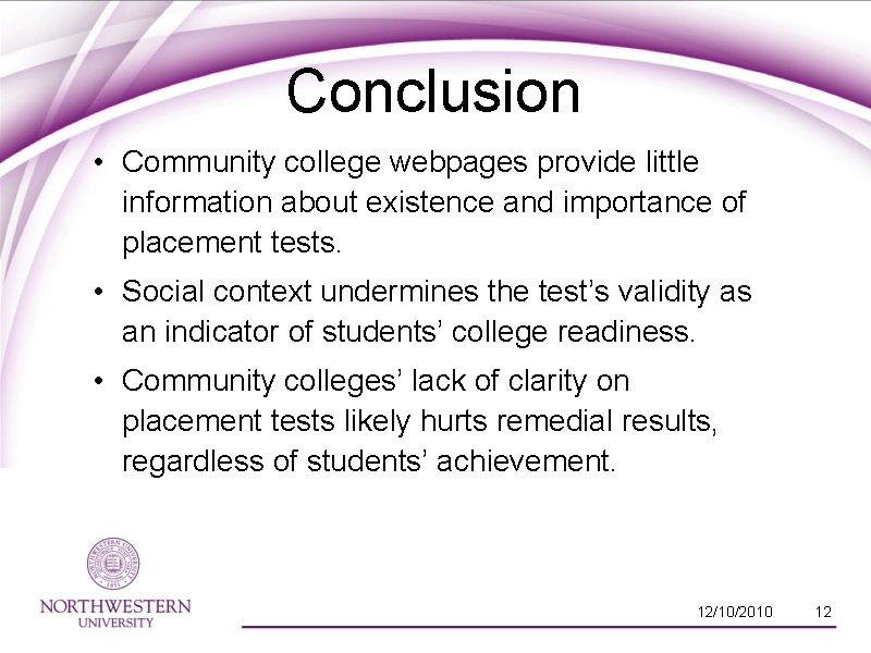Conclusion • Community college webpages provide little information about existence and importance of placement