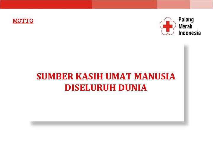 MOTTO SUMBER KASIH UMAT MANUSIA DISELURUH DUNIA 