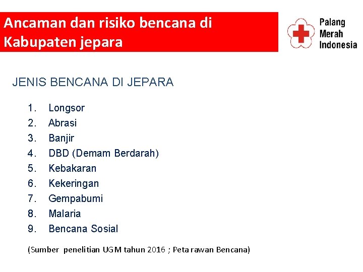 Ancaman dan risiko bencana di Kabupaten jepara JENIS BENCANA DI JEPARA 1. 2. 3.