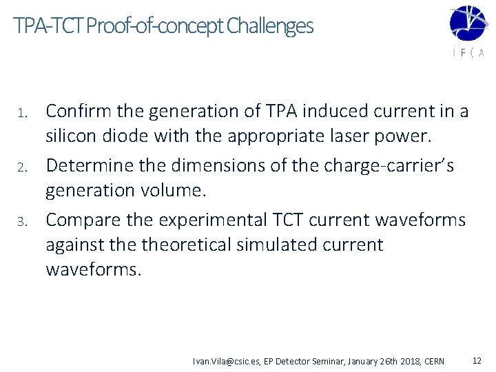 TPA-TCT Proof-of-concept Challenges 1. 2. 3. Confirm the generation of TPA induced current in