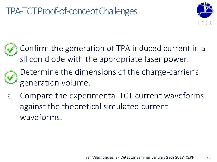 TPA-TCT Proof-of-concept Challenges 1. 2. 3. Confirm the generation of TPA induced current in