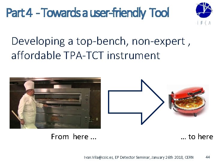 Part 4 - Towards a user-friendly Tool Developing a top-bench, non-expert , affordable TPA-TCT