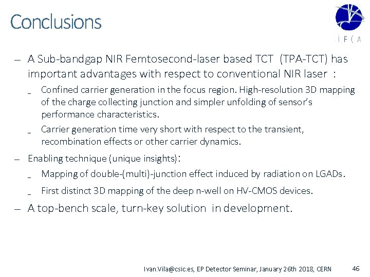 Conclusions — A Sub-bandgap NIR Femtosecond-laser based TCT (TPA-TCT) has important advantages with respect