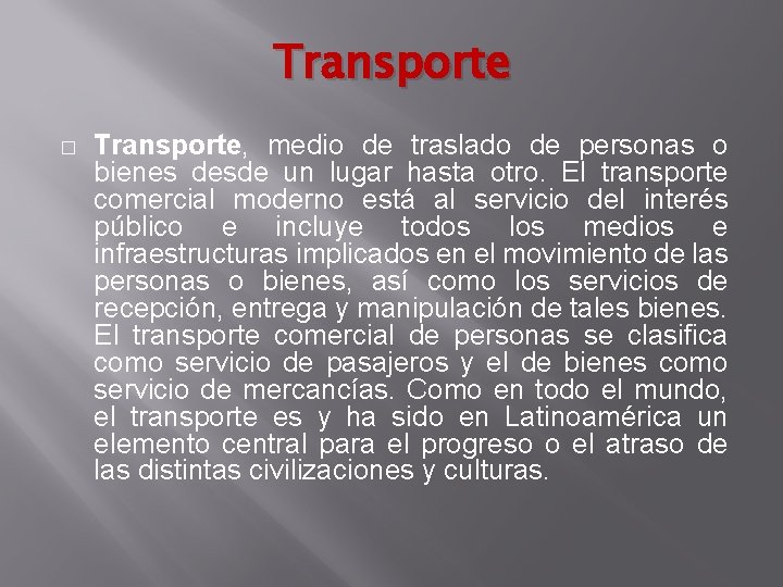 Transporte � Transporte, medio de traslado de personas o bienes desde un lugar hasta