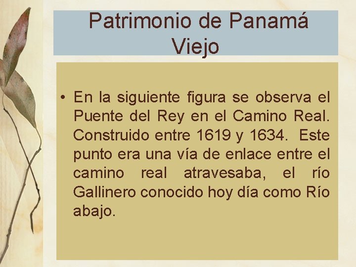 Patrimonio de Panamá Viejo • En la siguiente figura se observa el Puente del